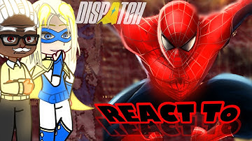 🥀||Dispatch React To SPIDER-MAN As The New Member In Z Team!|| {GCRV} ||React To SPIDER-MAN||🥀