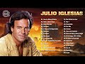 JULIO IGLESIAS TODOS SUS 30 GRANDES EXITOS INMORTALES - LAS MEJORES CANCIONES DE JULIO IGLESIAS