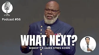 Podcast | What next for Potters House? | Bishop T D Jakes Quits | Messenger TV By Robin Sam