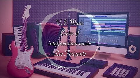 V. I. Music - Cover of interpretation music Lev Feriyants 
