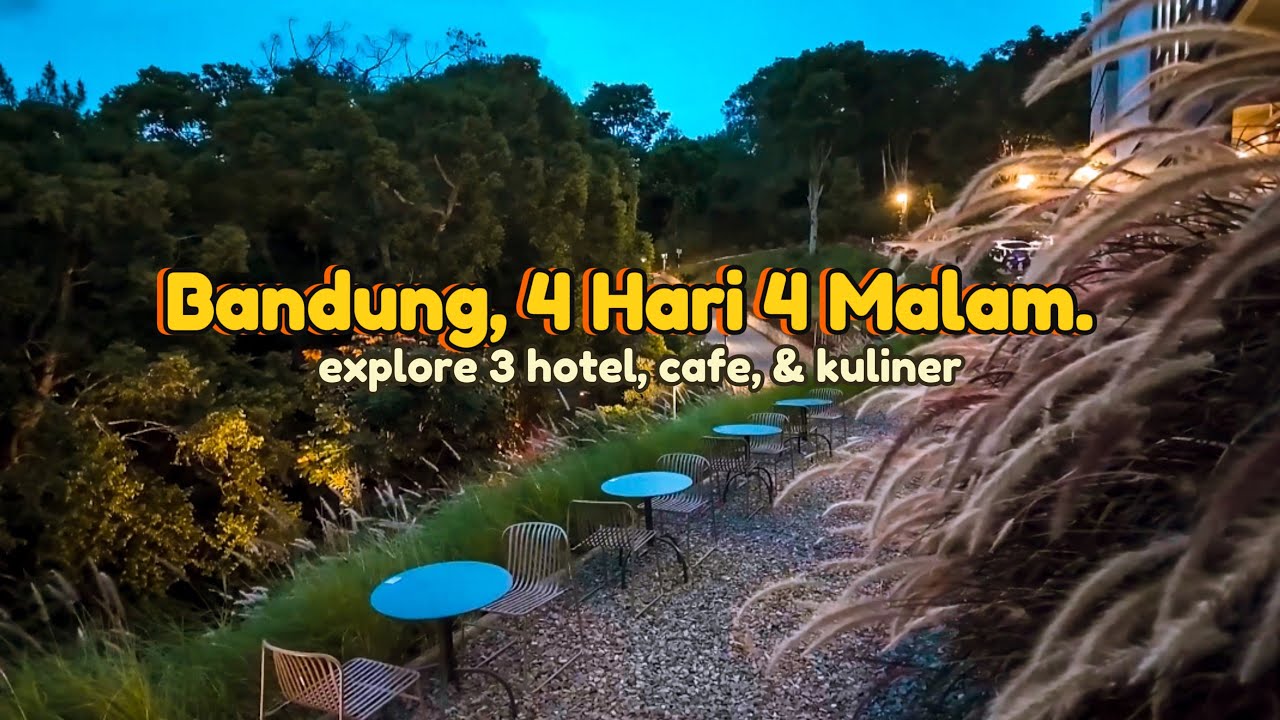 BANDUNG 4 HARI 4 MALAM | Explore Hotel, Kuliner, & Cafe Baru