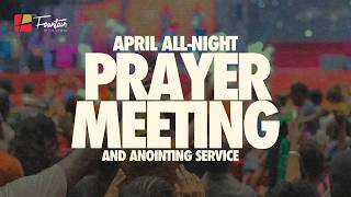 April All-Night Prayer Meeting &amp; Anointing Service | 24th April, 2026