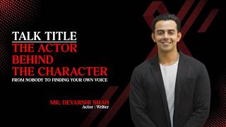 The Actor Behind the Character | Mr. Devarshi Shah | TEDxSilver Oak University