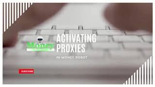 How to enable Proxies in Money Robot Submitter