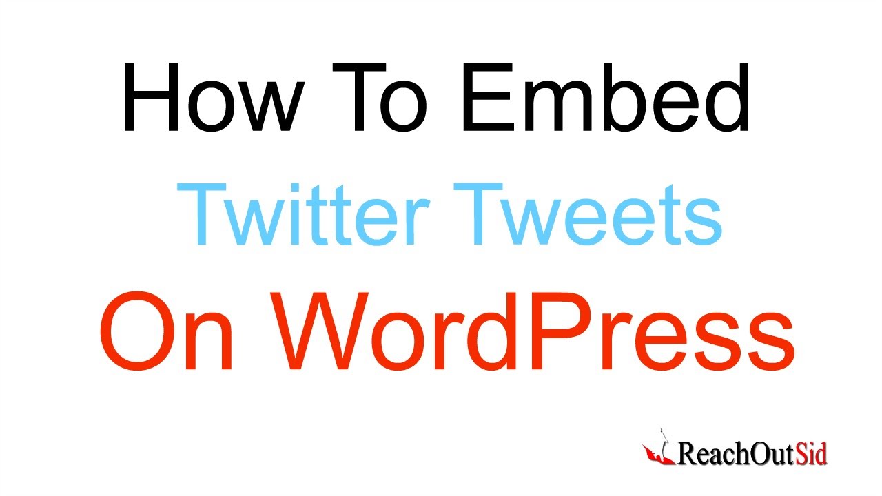 How To Embed Twitter Tweets On Wordpress Blog 
