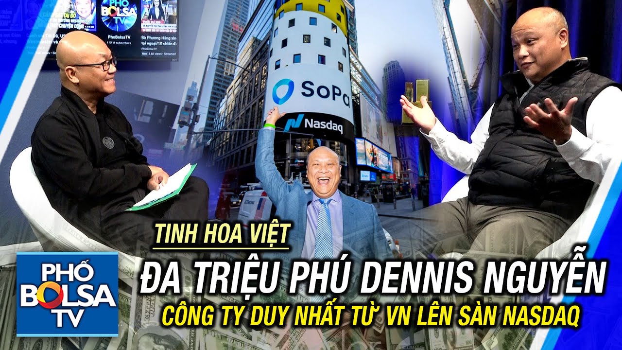 TINH HOA VIỆT: Đa triệu phú Dennis Nguyễn với công ty... - youtube