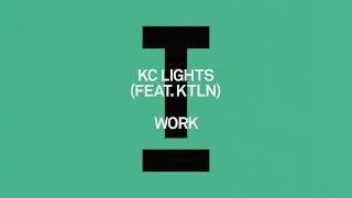 KC Lights (feat. KTLN) - Work [House] - KC Lights