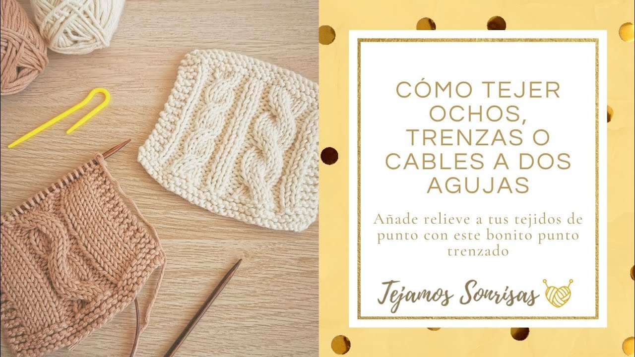 Cómo tejer trenzas, ochos o cables a dos agujas.