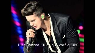 Luan Santana - Tudo que você quiser