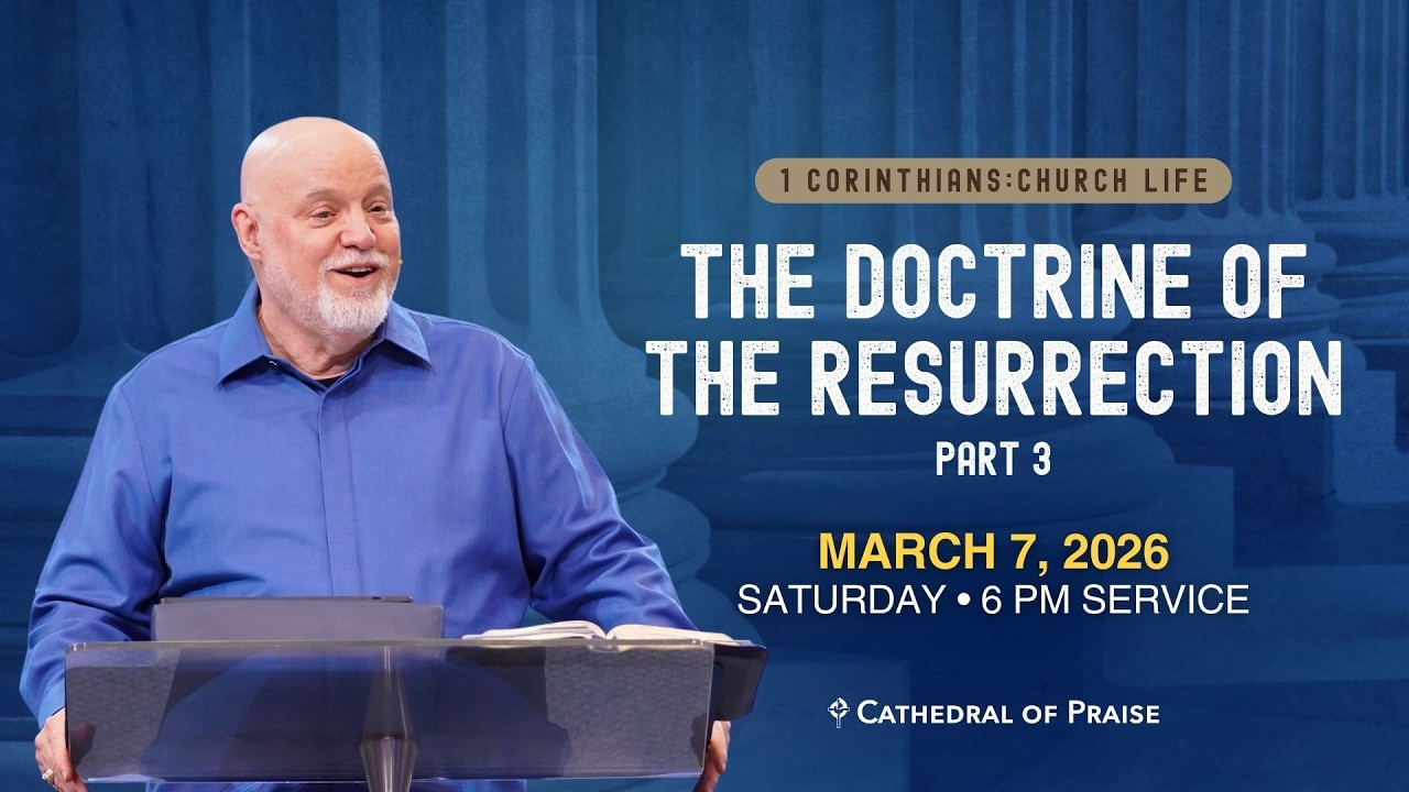 THE DOCTRINE OF THE RESURRECTION | Pastor David E. Sumrall | SAT 6PM | Mar 7, 2026
