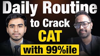 CAT 2024 Preparation by 99 Percentiler | Daily Routine to Crack CAT Exam ft. Tushar IIM Calcutta