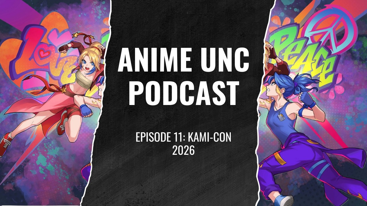 Anime Unc Podcast - Episode 11 - KamiCon 2026