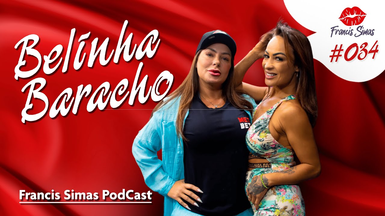 Belinha Baracho no Francis Simas Podcast