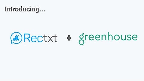 Rectxt & Greenhouse ATS Integration: An Overview