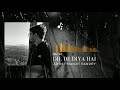 Dil De Diya Hai Jaan Tumhe Denge | Manjit Pandey | Cover Version