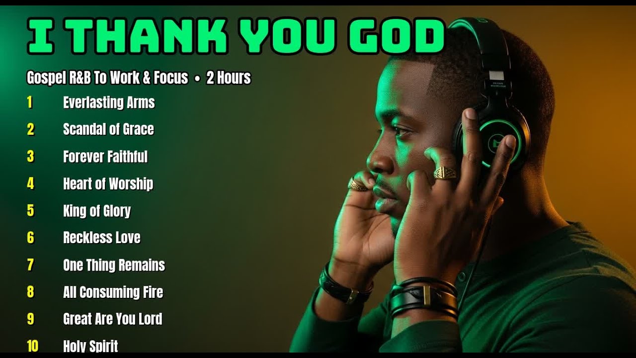 I THANK YOU JESUS † Christian Songs To Concentrate 🎵 Nonstop Gospel R&B Music 2026