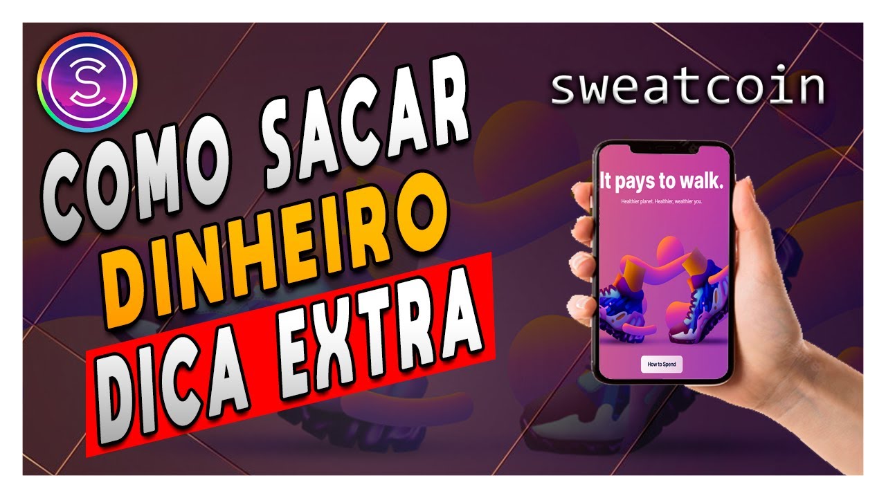 COMO SACAR DINHEIRO NO SWEATCOIN 2022 PASSO A PASSO COMPLETO!!