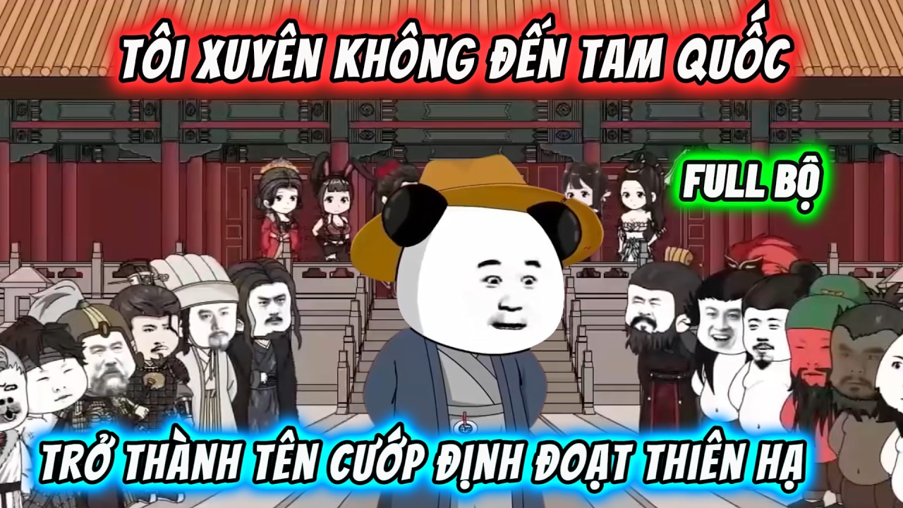 【FULL BỘ】Tôi xuyên không đến Tam Quốc, trở thành tên cướp định đoạt thiên hạ