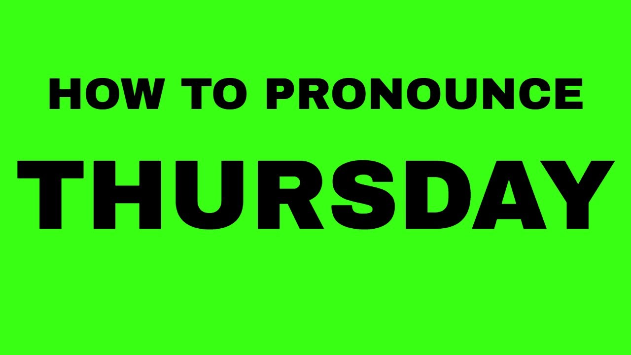 How To Pronounce Thursday