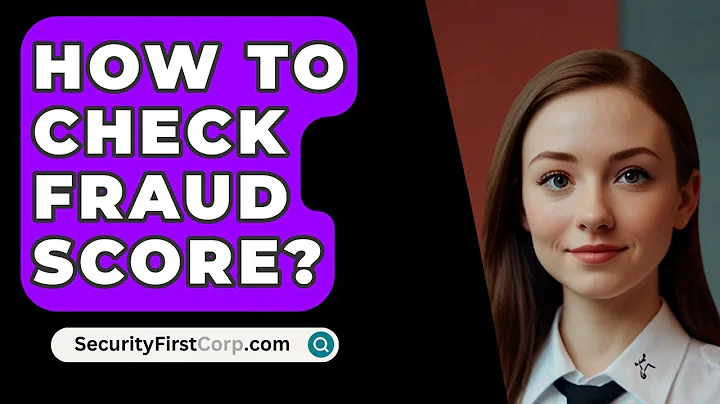 How To Check Fraud Score? - SecurityFirstCorp.com