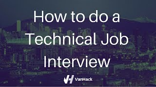 How to do a Technical Job Interview