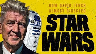 How David Lynch Almost Directed Star Wars