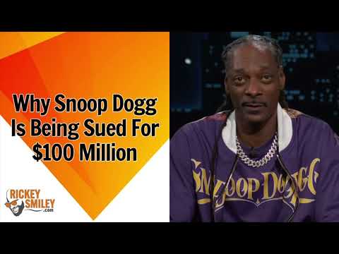 Why Snoop Dogg Is Being Sued For $100 Million