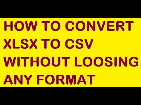 HOW TO CONVERT | EXCEL FILE | FROM XLSX TO CSV | WITHOUT LOOSING ANY FORMAT