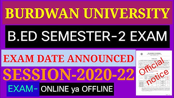 BURDWAN UNIVERSITY B.ED EXAM DATE ANNOUNCE SESSION-2020-22/B.ED exam formfilup /b.ed exam date 2022