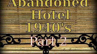 ABANDONED Hotel - Sealed since the 1940's - no Graffiti/no Vandalism (2/2)