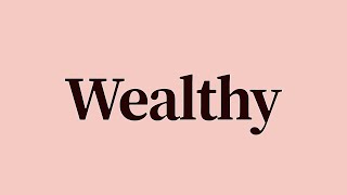Wealthy Meaning and Definition