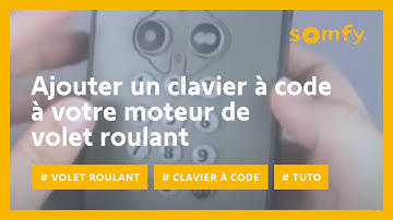 Comment ajouter un clavier à code RTS dans votre volet roulant ? | Somfy