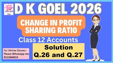 Q26 and Q27| Change in Profit sharing Ratio| D K Goel 2026| Ch 2| Class 12| Accounts@learnwithease