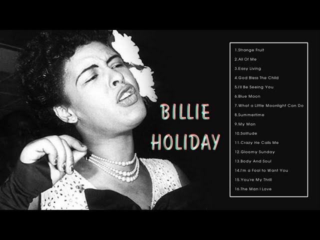 最高のビリーホリデイ - Billie Holiday Best Songs - Billie Holiday Greatest Hits Full Album class=