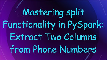 Mastering split Functionality in PySpark: Extract Two Columns from Phone Numbers
