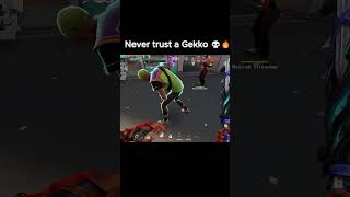 Never trust a Gekko 💀🔥