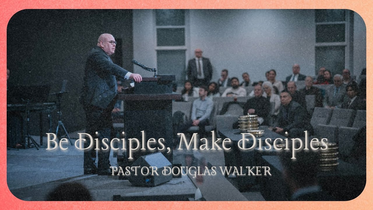 BE DISCIPLES, MAKE DISCIPLES | Pastor Douglas Walker | John 6:48-61 ...