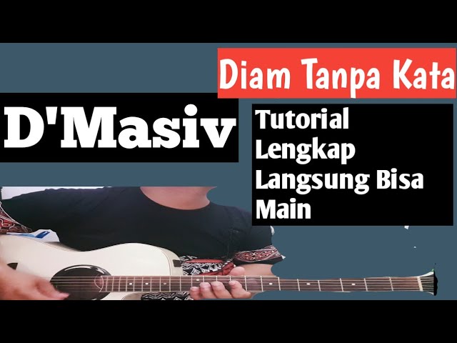 D'Masiv - Diam Tanpa Kata | Full Tutorial Gitar class=