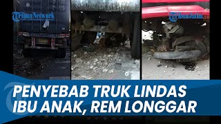 ANAKKU PAK YA ALLAH, Penyebab Truk Kontainer Lindas Ibu dan Anak di Surabaya