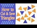 How to Cut & Sew Triangles for Quilting (60° Equilateral Triangles)