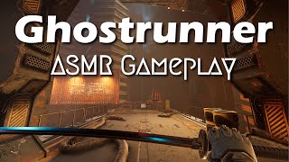 ASMR Gameplay - Let's Play Ghostrunner (Part 3) - Controller Sounds and Whispers