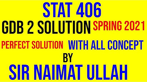 STAT406 GDB Solution Spring 2021 |Solution|GDB|STAT 406|VU.