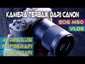 Canon Eos M50 - Generasi Terbaru Mirrorles 2018