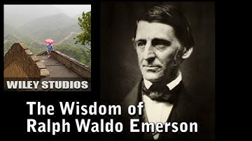 The Wisdom of Ralph Waldo Emerson - Famous Quotes