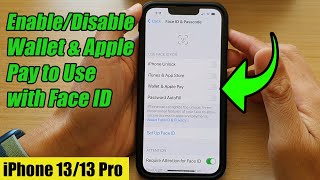 iPhone 13/13 Pro: How to Enable/Disable Wallet & Apple Pay to Use with Face ID