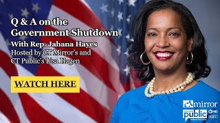 Q&A on the Government Shutdown with Rep. Jahana Hayes