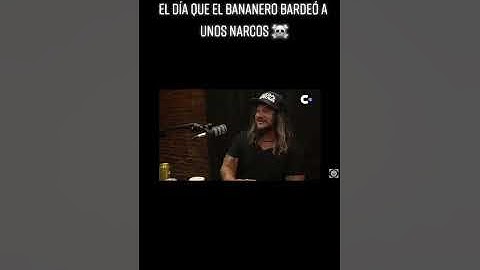 EL DÍA QUE EL BANANERO BARDEO A UNOS NARCOS