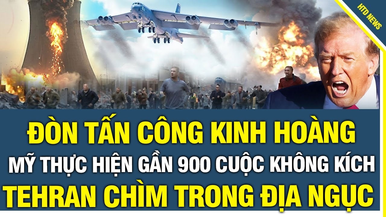 SÁNG 2/3: Đòn tấn công kinh hoàng, Mỹ thực hiện gần 900 cuộc không kích, Tehran chìm trong địa ngục