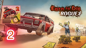 Earn to Die Rogue - Gameplay Walkthrough Part 2 (iOS, Android)