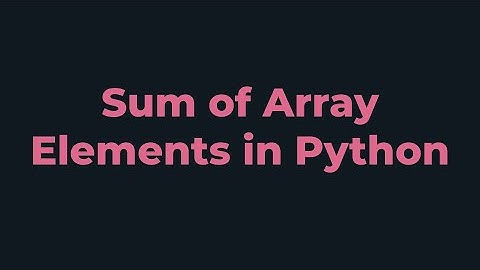 Sum of Array Elements | Python Program